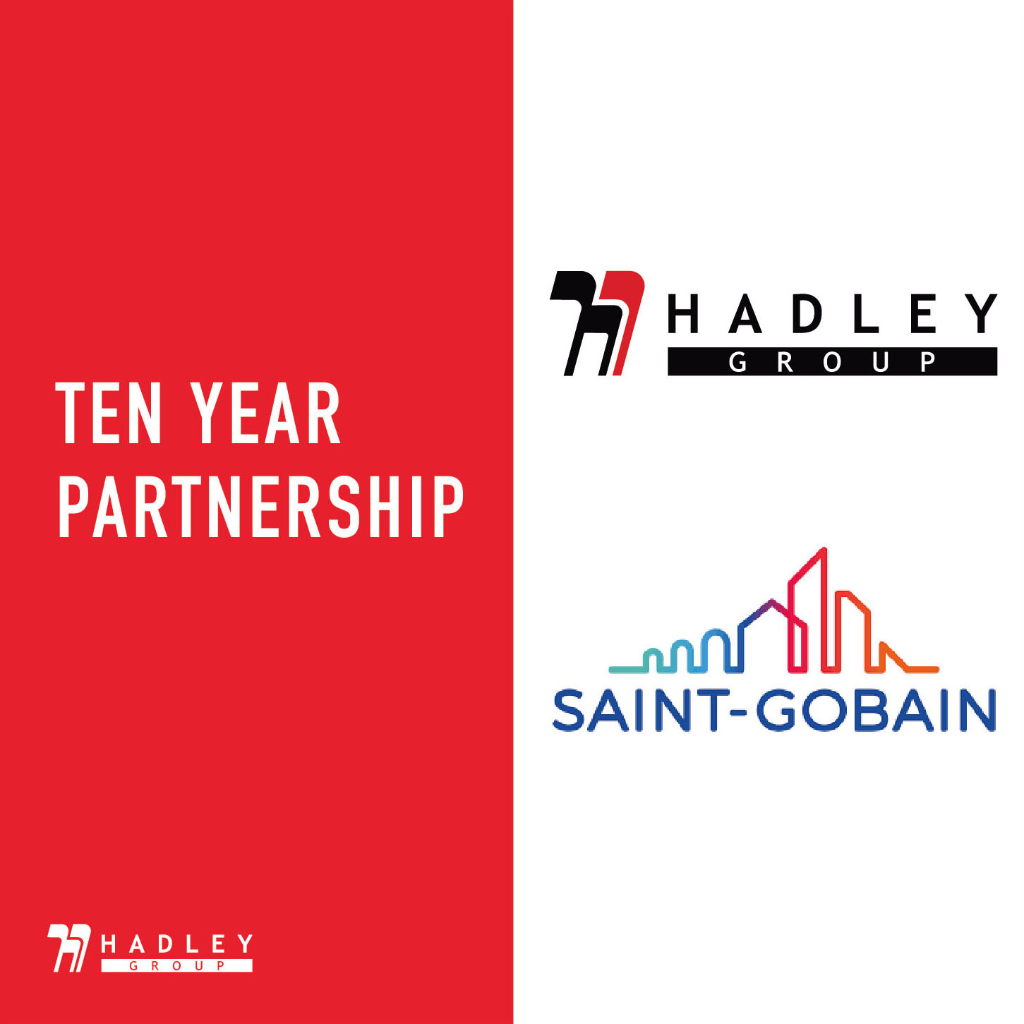 Hadley Group and Saint Gobain Ten Year Partnership Hadley Group AE
